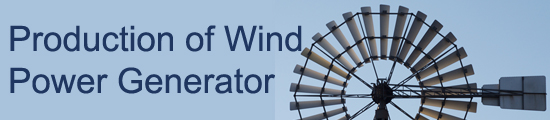 Production of Wind Power Generator