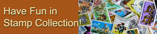 Have Fun in Stamp Collection!